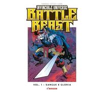 Invincible Universe: Battle Beast. Sangue e gloria (Vol. 1) (Invinciworld)