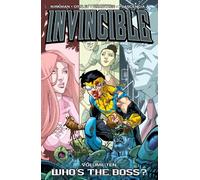 Invincible Volume 10: Whos The Boss?: Who's the Boss? v. 10 by Ryan Ottley (Artist), FCO Plascencia (Artist), Robert Kirkman (4-Jun-2009) Paperback