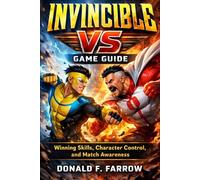 Invincible VS Game Guide: Winning skills, character control, and match awareness
