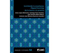 Invirtiendo la enseñanza. Flipped learning, de la teoría a la práctica: E05 (TIC / Didáctica / Investigación educativa)