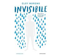 Invisibile. Una storia contro ogni bullismo (Contemporanea)