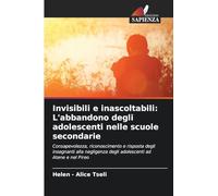 Invisibili e inascoltabili: L'abbandono degli adolescenti nelle scuole secondarie: Consapevolezza, riconoscimento e risposta degli insegnanti alla negligenza degli adolescenti ad Atene e nel Pireo
