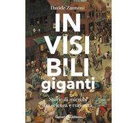 Invisibili giganti. Storie di microbi fra scienza e curiosità (Biblioteca di testi e studi)
