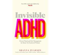 TDAH invisible – Gestión probada del ánimo y la vida para mujeres inteligentes pero dispersas