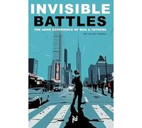Invisible Battles: The ADHD Experience of Men & Fathers