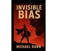 Invisible Bias: Generational Tensions and Cultural Microaggressions in the Modern Workplace (Growing in Place, a guide to Leadership & Workplace Dynamics)