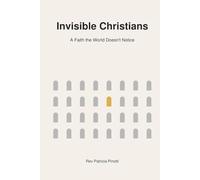 INVISIBLE CHRISTIANS: A faith the world doesn’t notice