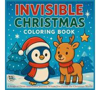 Invisible Christmas Coloring Book: A Magical Draw-and-Color Journey Where You Finish the Christmas World