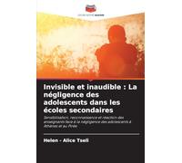 Invisible et inaudible: La négligence des adolescents dans les écoles secondaires