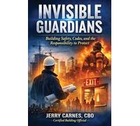 Invisible Guardians: Building Safety, Codes, and the Responsibility to Protect