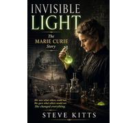Invisible Light: The Marie Curie Story