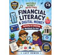 Invisible Money Detectives: Financial Literacy & Digital Money - Activity & Coloring Workbook for Kids Ages 7-9 (Smart Money Detectives)