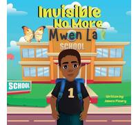 Invisible No More Mwen La