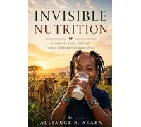 Invisible Nutrition: Livestock, Land, and the Future of Hunger in East Africa