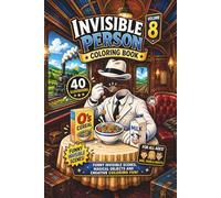 Invisible Person Coloring Book: Funny Invisible Scenes, Magical Objects and Creative Coloring Pages for Kids, Teens and Adults (Classic Monsters Coloring Book Collection)