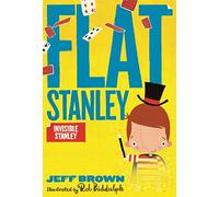 Invisible Stanley: A Classic and Funny Children’s Book of Magic and Mystery (Flat Stanley)