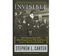 Invisible: The Forgotten Story of the Black Woman Lawyer Who Took Down America's Most Powerful Mobster