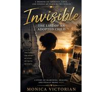 Invisible: The Life of an Adopted Child