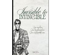 Invisible to Invincible: A Heartbreaking Rejection, an Epic Transformation, an Unforgettable Love Story: SHORT NOVEL