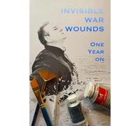 INVISIBLE WAR WOUNDS: One Year On