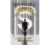 Invisible Wealth: 6 Pillars for Money Psychology to Create a Life You Control and Mindset Shift - Just 15 Minutes a Day