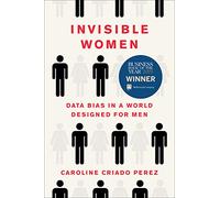 Invisible Women: Data Bias in a World Designed for Men
