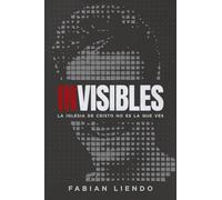Invisibles: La Iglesia de Cristo no es la que ves