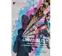 ¿Invisibles? Trans-identidades en la España contemporánea (Serie en Estudios Críticos Audiovisuales y Literarios)