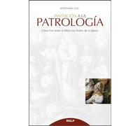 Invitación a la Patrología: Cómo han leído la Biblia los Padres de la Iglesia (Cuestiones Fundamentales)