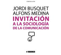 Invitación a la sociologia de la comunicación: 301 (Manuales)