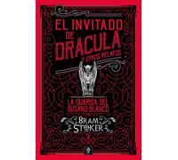 EL INVITADO DRÁCULA Y OTROS RELATOS / LA GUARIDA DEL GUSANO BLANCO: 85 (PIEL DE CLÁSICOS)