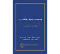 Invitation to contractors: information for contractors, forms of contract, bond and contractor's proposal for land and river borings along the lines ... adopted by the Commission June 27, 1914