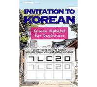 Invitation to Korean Alphabet Writing for Beginners : Basic Introductory to read and write Korean letters Hangul: Writing Practice Workbook Included