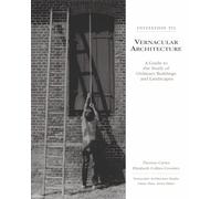 Invitation to Vernacular Architecture: A Guide to the Study of Ordinary Buildings and Landscapes (Perspect Vernacular Architectu)