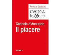 Invito a leggere «Il piacere» di Gabriele d’Annunzio