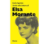 Invito alla lettura di Elsa Morante (Invito alla lettura - Sezione italiana)