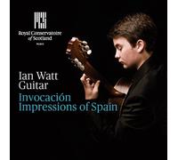 Invocacion, impressions d'Espagne. Albéniz, Rodrigo, de Falla, Tarrega. Ian Watt.