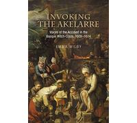 Invoking the Akelarre: Voices of the Accused in the Basque Witch-craze, 16091614