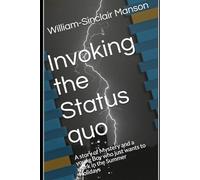 Invoking the Status quo: A story of Mystery and a young Boy who just wants to work in the Summer Holidays
