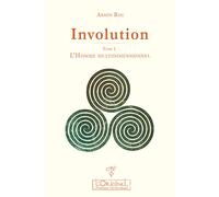 Involution: Tome 1, L'homme multidimensionnel