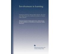 Involvement in learning: realizing the potential of American higher education : final report of the Study Group on the Conditions of Excellence in American Higher Education