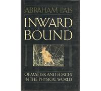 Inward Bound: Of Matter and Forces in the Physical World