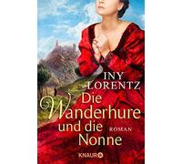 Iny Lorentz Die Wanderhure und die Nonne: Roman (Tapa blanda)