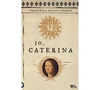 Io, Caterina (I Grandi TEA)