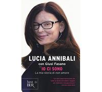 Io ci sono. La mia storia di «non» amore (BUR Best BUR)