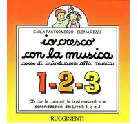 Io cresco con la musica. Livelli 1, 2 e 3. Canzoni, basi musicali e sonorizzazioni. Per la Scuola media. Con Libro