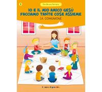 Io e il mio amico Gesù facciamo tante cose assieme. La comunione