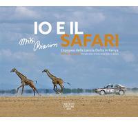 Io e il Safari. L'epopea della Lancia Delta in Kenya. Ediz. italiana e inglese