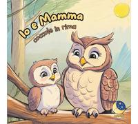 IO E MAMMA: COCCOLE IN RIMA