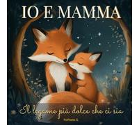 IO E MAMMA: Il legame più dolce che ci sia